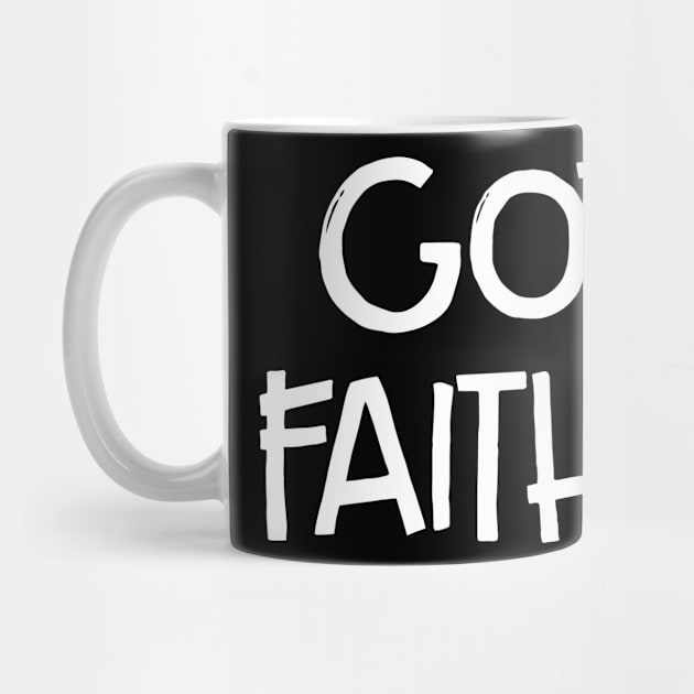 Got Faith, Christian, Jesus, Quote, Believer, Christian Quote, Saying by ChristianLifeApparel